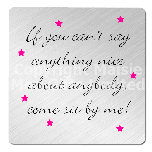 If You Cant Say Anything Nice ...Metal Coaster